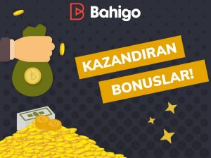 Bahigo Bonuslar