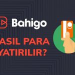Bahigo Para Yatırma